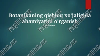 botanikaning qishloq xo'jaligida ahamiyatini o'rganish — PPTX