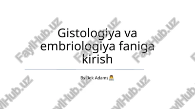 gistologiya va embriologiya faniga kirish — PPTX