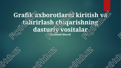 grafik axborotlarni kiritish va tahrirlash chiqarishning dasturiy vositalar — PPTX