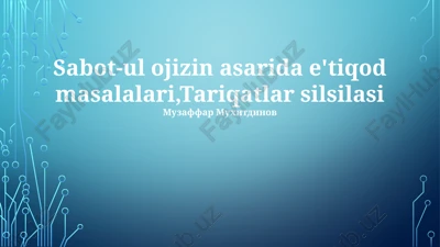 sabot-ul ojizin asarida e'tiqod masalalari,tariqatlar silsilasi — PPTX