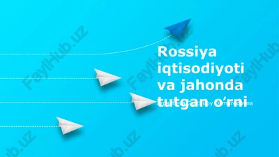 rossiya iqtisodiyoti va jahonda tutgan oʻrni — PPTX