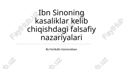ibn sinoning kasaliklar kelib chiqishdagi falsafiy nazariyalari — PPTX