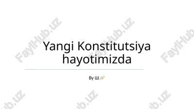 yangi konstitutsiya hayotimizda — PPTX