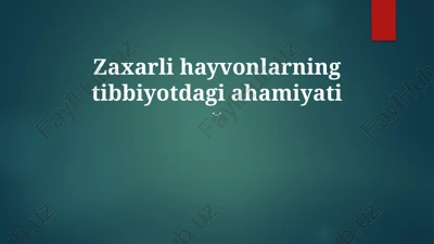 zaharli hayvonlarning tibbiyotdagi ahamiyati — PPTX