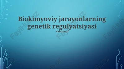 biokimyoviy jarayonlarning genetik regulyatsiyasi — PPTX