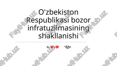 o'zbekiston respublikasi bozor infratuzilmasining shakllanishi — PPTX
