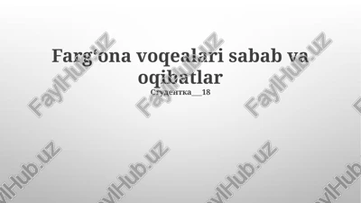 fargʻona voqealari sabab va oqibatlar — PPTX