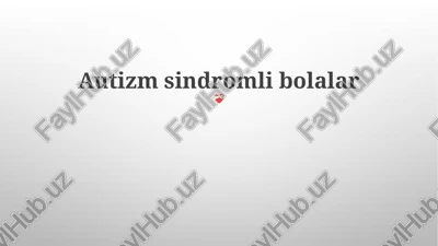 autizm sindromli bolalar — PPTX
