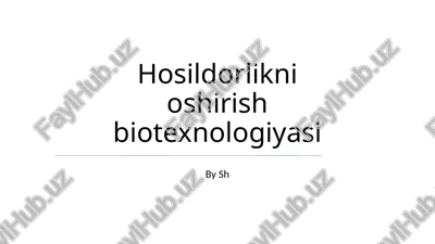 hosildorlikni oshirish biotexnologiyasi — PPTX