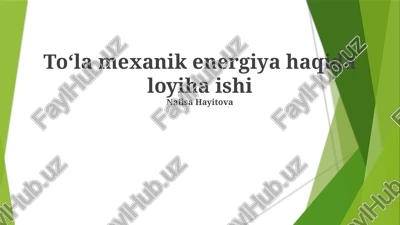 toʻla mexanik energiya haqida loyiha ishi — PPTX