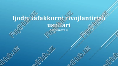 ijodiy tafakkurni rivojlantirish usullari — PPTX