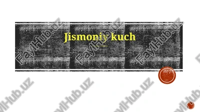 jismoniy kuch ta'rifi — PPTX