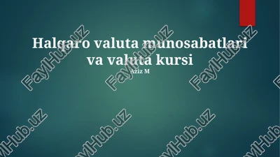 halqaro valuta munosabatlari va valuta kursi — PPTX