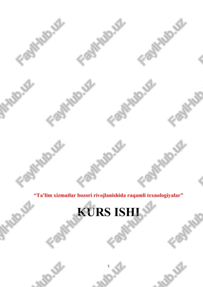 ta’lim xizmatlar bozori rivojlanishida raqamli texnologiyalar kurs ishi — DOCX