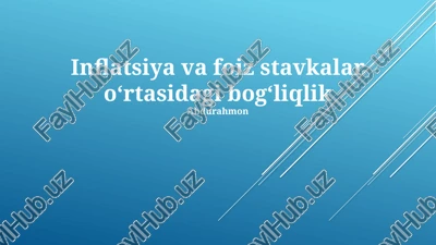 inflatsiya va foiz stavkalar oʻrtasidagi bogʻliqlik — PPTX