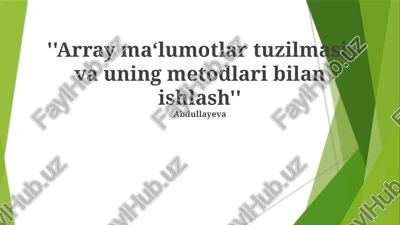 array ma‘lumotlar tuzilmasi va uning metodlari bilan ishlash — PPTX