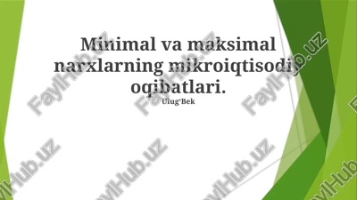 minimal va maksimal narxlarning mikroiqtisodiy oqibatlari — PPTX