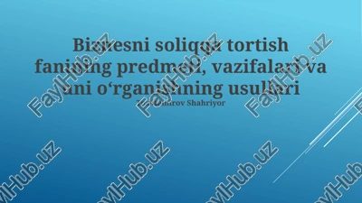 biznesni soliqqa tortish fanining predmeti, vazifalari va uni oʻrganishning usullari — PPTX