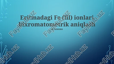 eritmadagi fe (lll) ionlari bixromatometrik aniqlash — PPTX