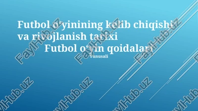 futbol oʻyinining kelib chiqishi va rivojlanish tarixi — PPTX