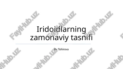 iridoidlarning zamonaviy tasnifi — PPTX