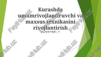 kurashda umumrivojlantiruvchi va maxsus texnikasini rivojlantirish — PPTX