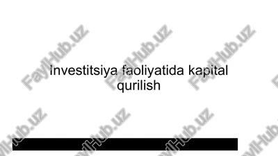 investitsiya faoliyatida kapital qurilish — PPTX