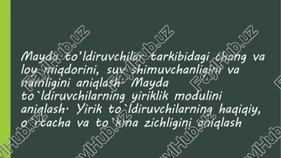 mayda to’ldiruvchilar tarkibidagi chang va loy miqdorini, suv shimuvchanligini aniqlash — PDF