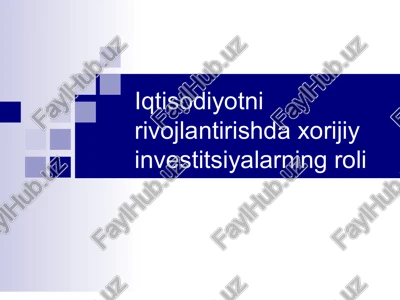 iqtisodiyotni rivojlantirishda xorijiy investitsiyalarning roli — PPTX