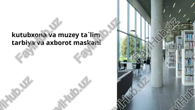 kutubxona va muzey ta`lim tarbiya va axborot maskani — PPTX