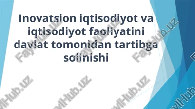 innovatsion iqtisodiyot va iqtisodiyot faoliyatini davlat tomonidan tartibga solinishi — PPTX