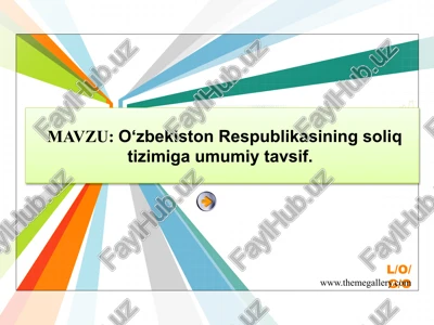 o‘zbekiston respublikasining soliq tizimiga umumiy tavsif — PPTX