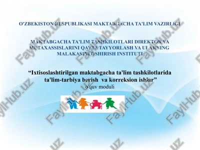 ixtisoslashtirilgan maktabgacha ta'lim tashkilotlarida ta'lim-tarbiya jarayonini tashkil qilish — PPTX