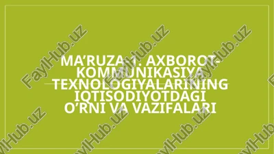 ma’ruza-1.axborot-kommunikasiyatexnologiyalariningiqtisodiyotdagio’rni va vazifalari — PPTX