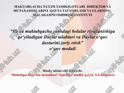 ilk va maktabgacha yoshdagi bolalar rivojlanishiga qo‘yiladigan davlat talablarini amaliyotga tatbiq etish — PPTX