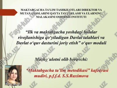 ilk va maktabgacha yoshdagi bolalar rivojlanishiga qo‘yiladigan davlat talablariniamaliyotgatatbiqetish — PPTX