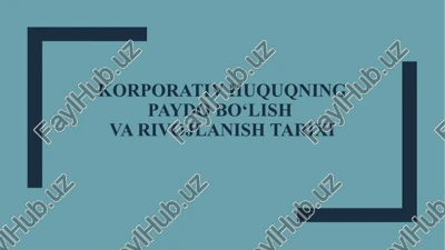 korporativ huquqning paydo bo‘lish va rivojlanishi tarixi — PPTX