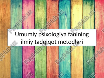 umumiy psixologiya fanining ilmiy tadqiqot metodlari — PPTX