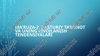 ma’ruza-2.dasturiy ta’minot va uning rivojlanishtendensiyalari — PPTX