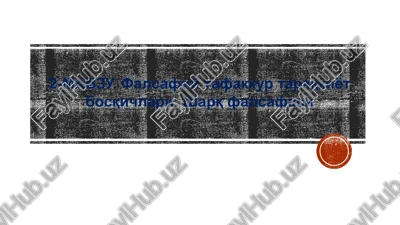 falsafiy tafakkur taraqqiyot bosqichlari: sharq falsafasi — PPTX