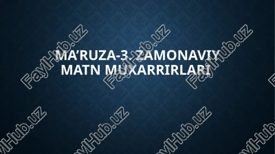 ma’ruza-3.zamonaviy matn muxarrirlari — PPTX