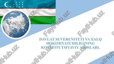 davlat suvereniteti va xalq hokimiyatchiligining konstitutsiyaviy asoslari — PPTX