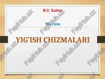 yig’ish chizmalari — PPTX