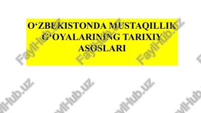 o‘zbekistonda mustaqillikg‘oyalarining tarixiy asoslari — PPTX