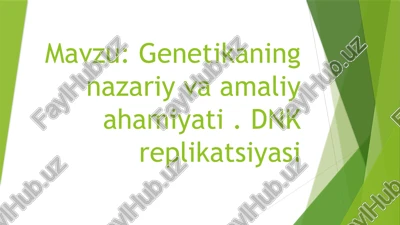 genetikaning nazariy va amaliy ahamiyati. dnk replikatsiyasi — PPTX