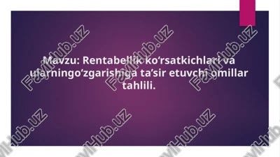 rentabellik ko‘rsatkichlari va ularningo‘zgarishiga ta’sir etuvchi omillar tahlili. — PPTX