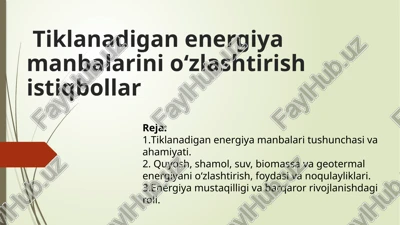 tiklanadigan energiya manbalarini o‘zlashtirish — PPTX