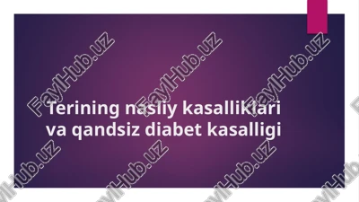 terining nasliy kasalliklari va qandsiz diabet kasalligi — PPTX