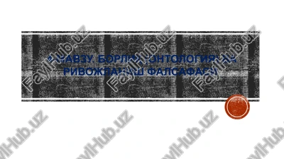 borliq (ontologiya) va rivojlanish falsafasi — PPTX