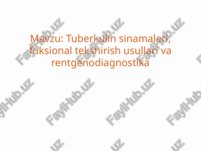 tuberkulin sinamalari, fuksional tekshirish usullari va rentgenodiagnostika — PPTX